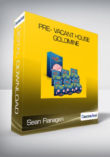 Sean Flanagan - Pre- Vacant House Goldmine