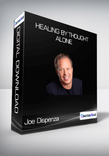 Joe Dispenza – Healing By Thought Alone