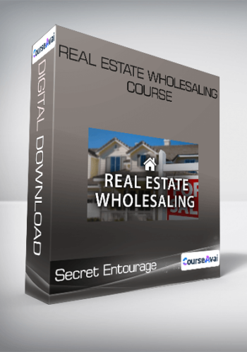 Secret Entourage - Real Estate Wholesaling Course