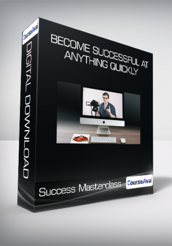 Success Masterclass - Become Successful At Anything Quickly