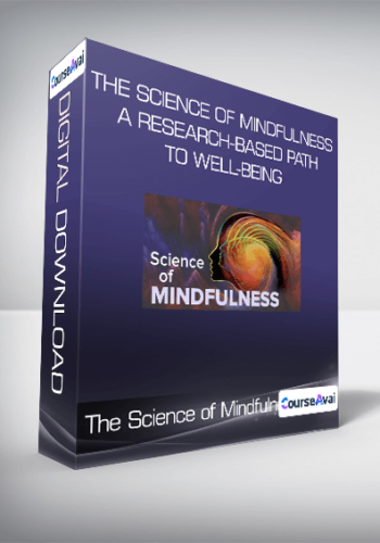 The Science Of Mindfulness: A Research-Based Path To Well-Being