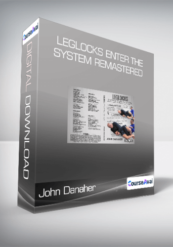 John Danaher - Leglocks Enter The System Remastered