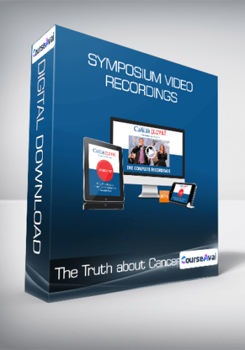 The Truth About Cancer – Symposium Video Recordings