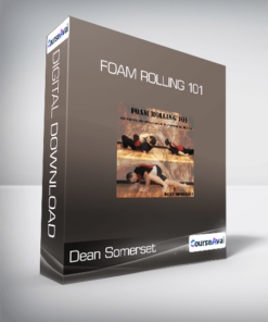Dean Somerset - Foam Rolling 101