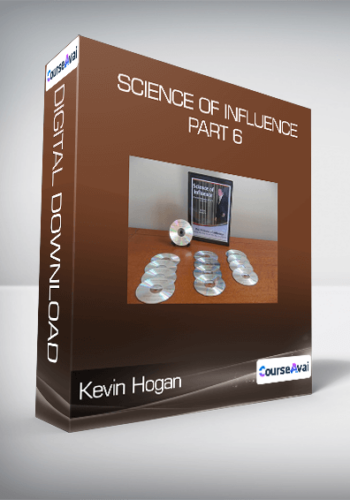 Kevin Hogan – Science Of Influence – Part 6