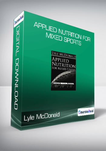 Lyle McDonald - Applied Nutrition For Mixed Sports