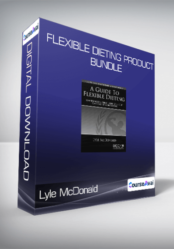 Lyle McDonald - Flexible Dieting Product Bundle