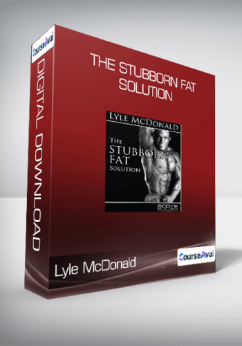 Lyle McDonald - The Stubborn Fat Solution