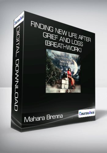 Mahara Brenna – Finding New Life After Grief And Loss (breathwork)