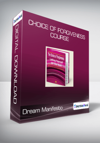 Dream Manifesto – Choice Of Forgiveness Course