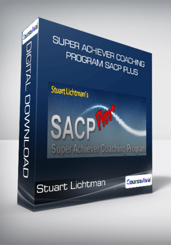 Stuart Lichtman - SUPER ACHIEVER Coaching Program SACP PLUS