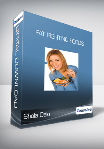 Shola Oslo - Fat Fighting Foods