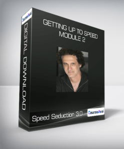 Speed Seduction 3.0 - Getting Up To Speed - Module 2