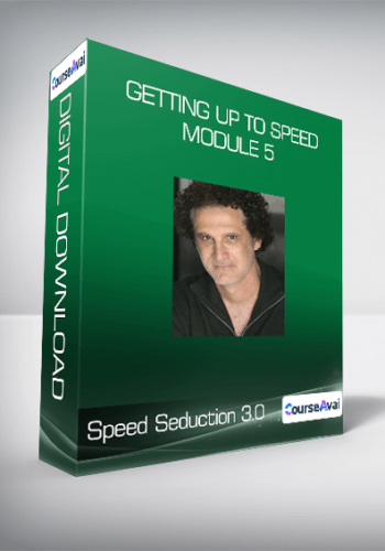 Speed Seduction 3.0 – Getting Up To Speed – Module 5
