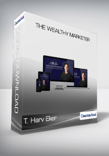 T. Harv Eker - The Wealthy Marketer