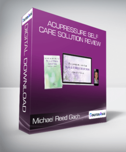 Michael Reed Gach - Acupressure Self Care Solution Review
