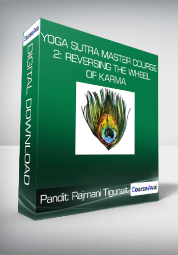 Pandit Rajmani Tigunait – Yoga Sutra Master Course 2: Reversing The Wheel Of Karma