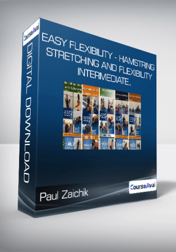 Paul Zaichik – Easy Flexibility – Hamstring Stretching And Flexibility Intermediate..