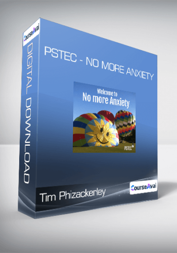 Tim Phizackerley – PSTEC – No More Anxiety