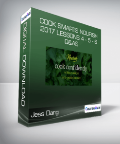 Jess Dang - Cook Smarts Nourish 2017 Lessons 4 - 5 - 6: Q&As