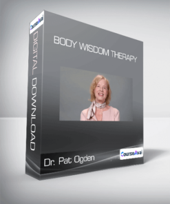 Dr. Pat Ogden - Body Wisdom Therapy