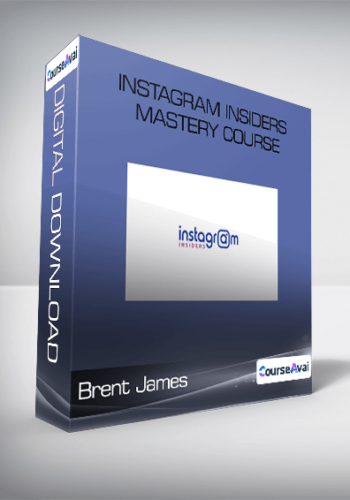 Brent James - Instagram Insiders - Mastery Course (Learn. Grow. Profit - Instagram Mastery)