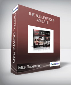 Mike Robertson - The Bulletproof Athlete