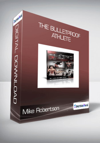 Mike Robertson - The Bulletproof Athlete