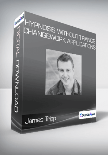 James Tripp – Hypnosis Without Trance: Changework Applications