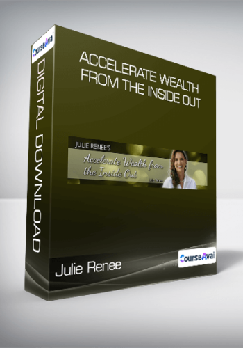 Julie Renee - Accelerate Wealth from the Inside Out