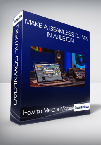How To Make A Mixtape – Make A Seamless DJ Mix In Ableton