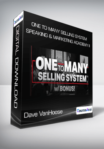 Dave VanHoose - One To Many Selling System + Speaking & Marketing Academy II