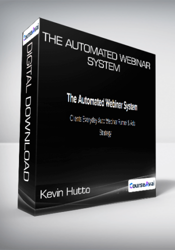 Kevin Hutto - The Automated Webinar System