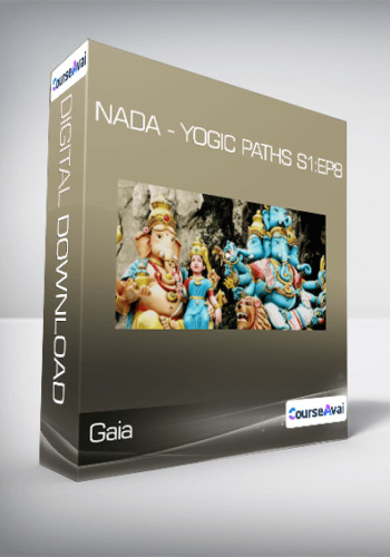 Gaia – Nada – Yogic Paths S1:Ep8
