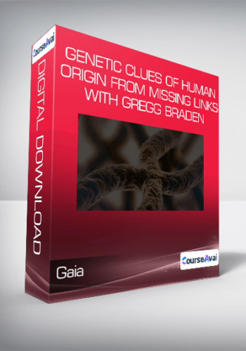 Gaia - Genetic Clues of Human Origin from Missing Links with Gregg Braden