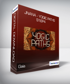 Gaia - Jnana - Yogic Paths S1:Ep4