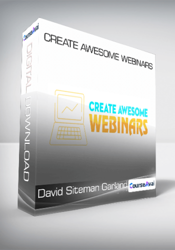 David Siteman Garland - Create Awesome Webinars