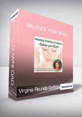 Virginia Rounds Griffiths – Balance Your Brain