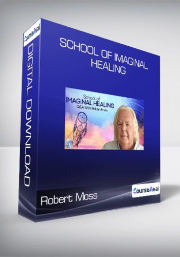 Robert Moss – School Of Imaginal Healing