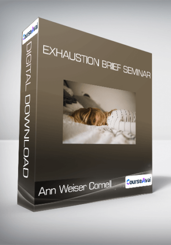 Ann Weiser Cornell - Exhaustion Brief Seminar