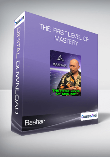 Bashar – The First Level Of Mastery