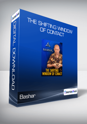 Bashar – The Shifting Window Of Contact