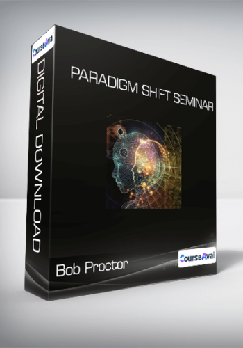 Bob Proctor - Paradigm Shift Seminar
