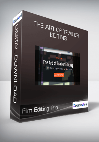 Film Editing Pro – The Art Of Trailer Editing