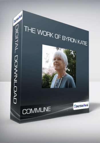 COMMUNE – The Work Of Byron Katie