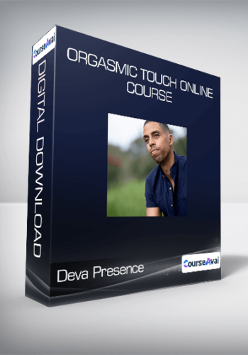Deva Presence – Orgasmic Touch Online Course