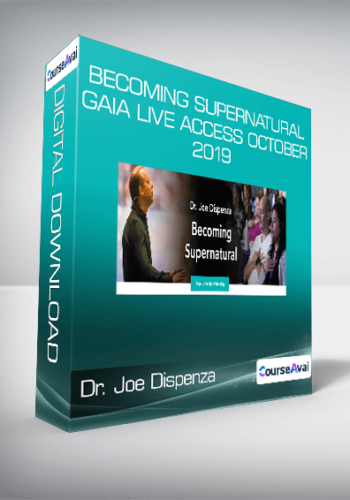Dr. Joe Dispenza - Becoming Supernatural Gaia Live Access October 2019