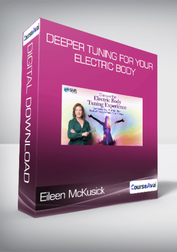 Eileen McKusick - Deeper Tuning for Your Electric Body