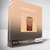 Eric Thompson - Adrenal Boost