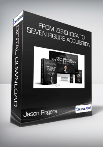 Jason Rogers - From Zero Idea to Seven Figure Acquisition
